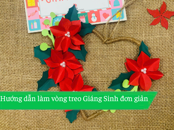 Hướng Dẫn Làm Vòng Treo Giáng Sinh Đơn Giản